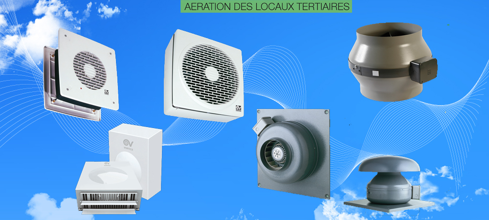AERATION VENTILATION TRAITEMENT DE L'AIR CLIMATISATION CHAUFFAGE : VORTICE FRANCE
